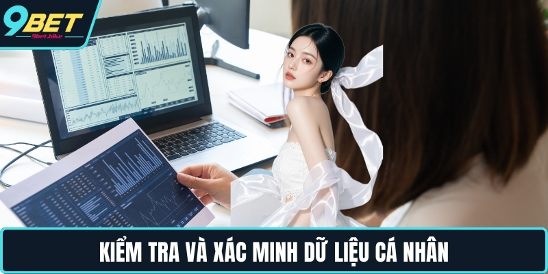 Kiểm tra và xác minh dữ liệu cá nhân Kiểm tra và xác minh dữ liệu cá nhân