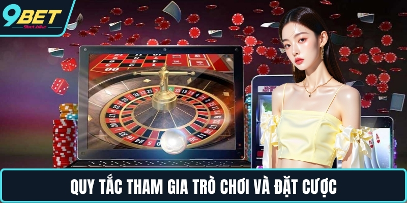 Quy tắc tham gia trò chơi và đặt cược Quy tắc tham gia trò chơi và đặt cược