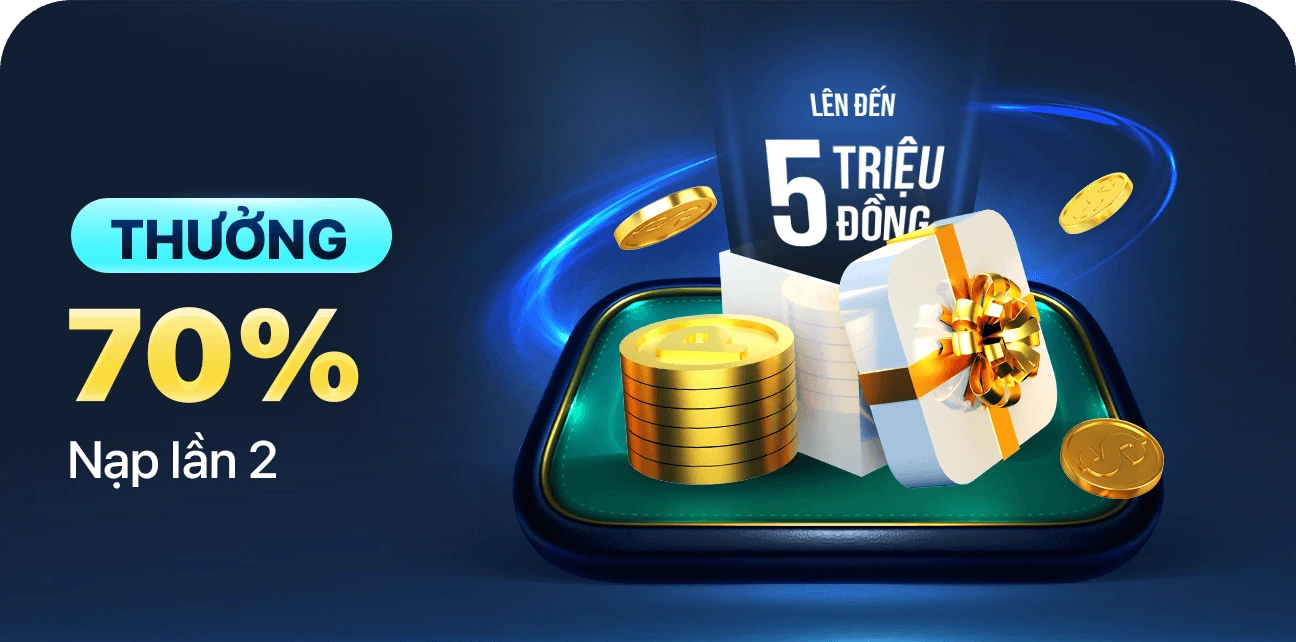 ưu đãi ngập tràn cho lần nạp 2 với 70%